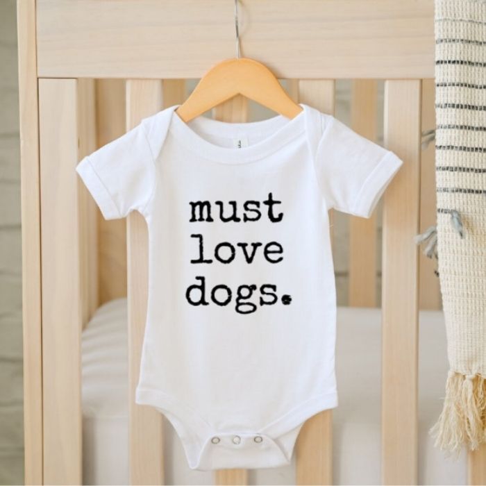 Must love dogs baby onesie